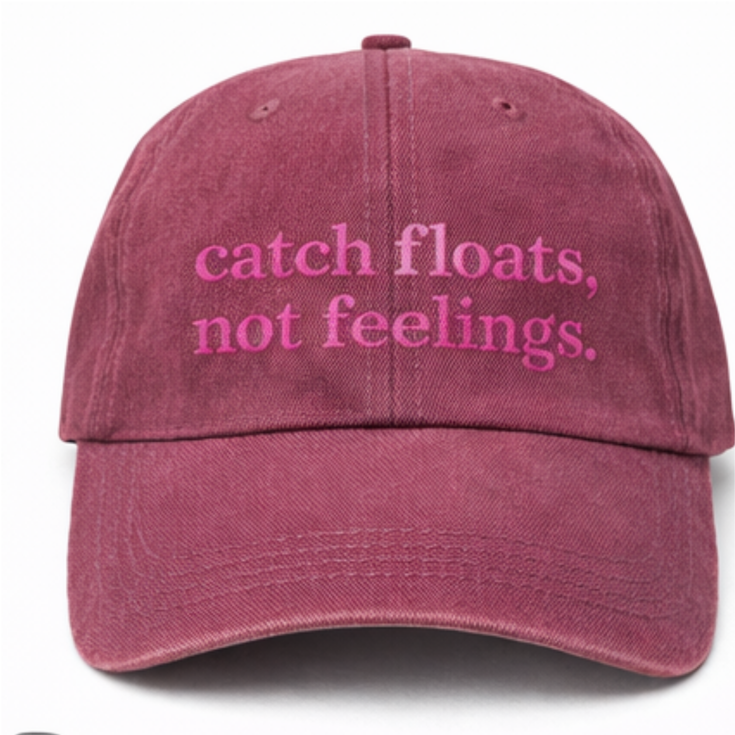 Catch Floats, Not Feelings Dad Hat