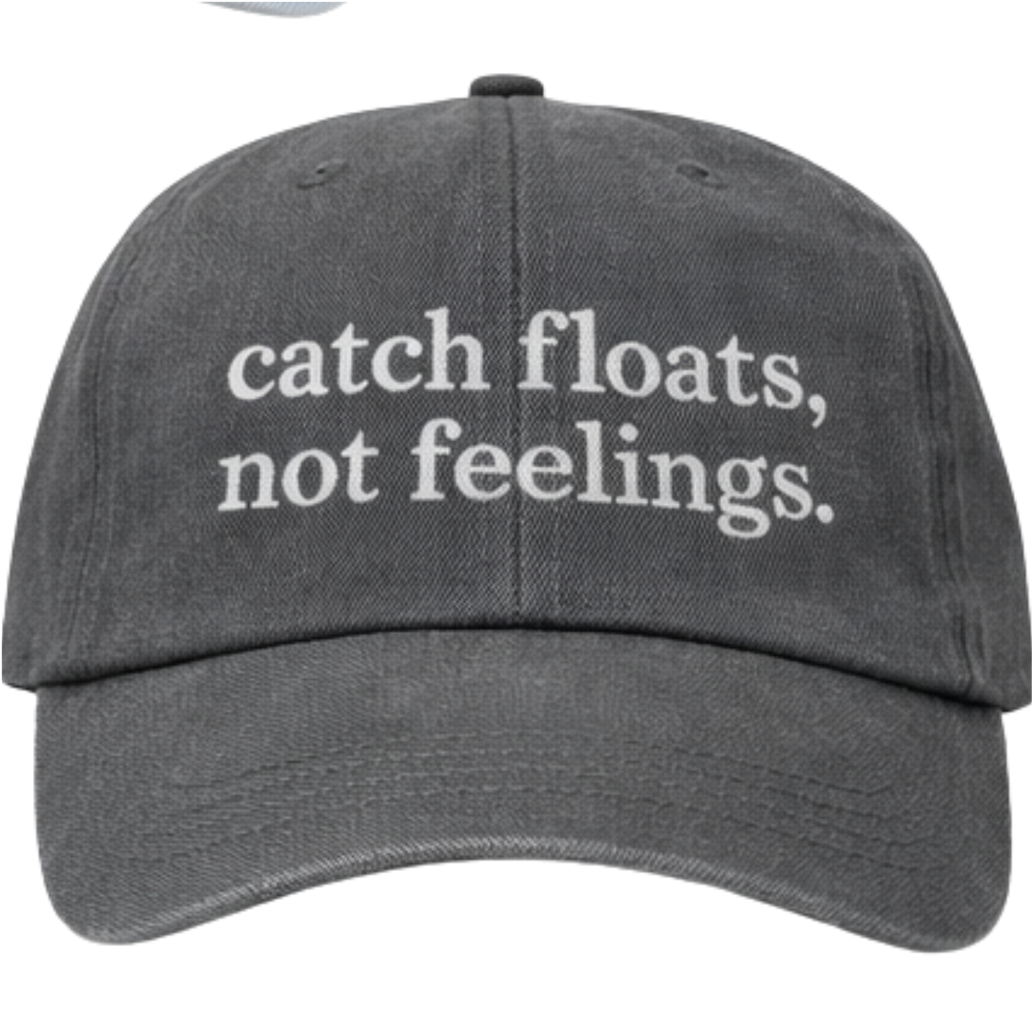 Catch Floats, Not Feelings Dad Hat