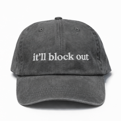 It'll Block Out Dad Hat