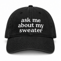 Ask Me About My Sweater – Black Denim Hat – White Embroidery | Maker Favorite