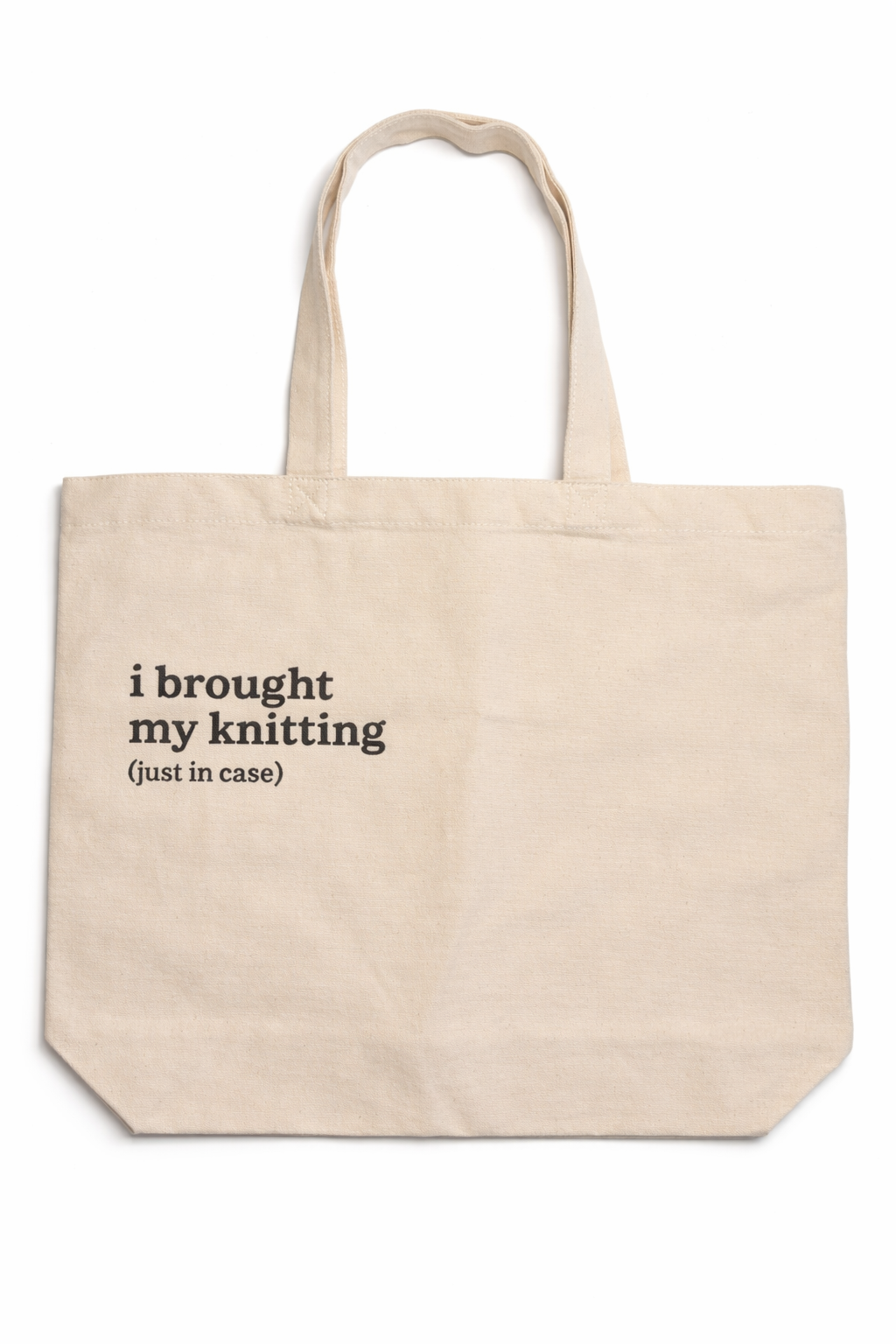 I Brought My Knitting (Just in Case) Canvas Tote