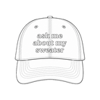 Ask Me About My Sweater - Custom Embroidered Fiber Festival Hat | Make(r) Your Own