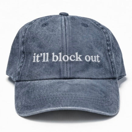 It'll Block Out Dad Hat